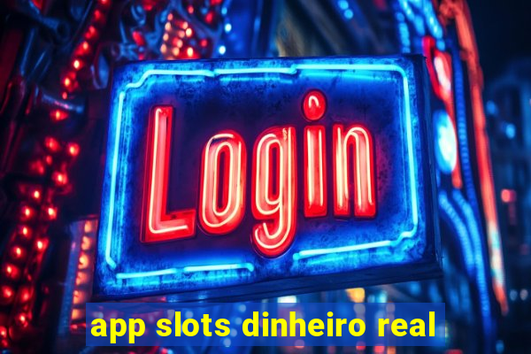 app slots dinheiro real